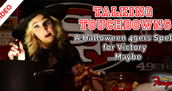 Talking Touchdowns: A Halloween 49ers Spell for Victory…Maybe - 49ersfangirl