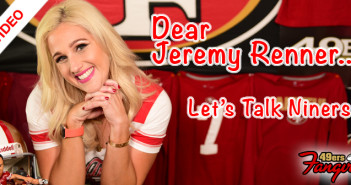 Dear Jeremy Renner: Let’s Talk Niners-49ersfangirl