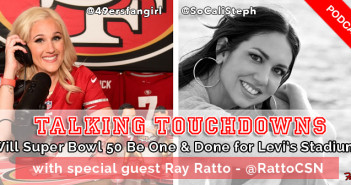 Will Super Bowl 50 Be One and Done for Levi’s Stadium? - with special guest Ray Ratto (Podcast)