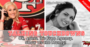 Ok, 49ers. It's Free Agency. Show Us the Money!
